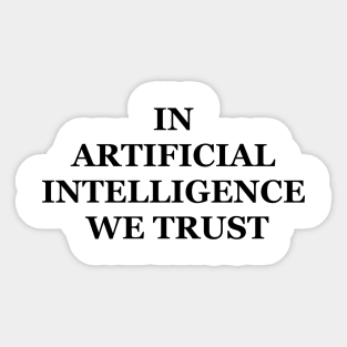 In artificial intelligence we trust Sticker